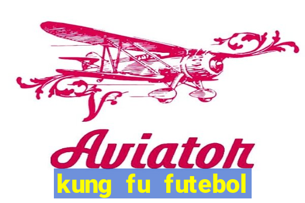 kung fu futebol clube download dublado